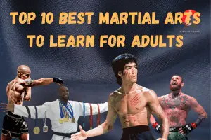 Top 10 Best Martial Arts to Learn For Adults - Fightingsportslab