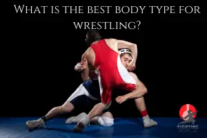 What is the best body type for wrestling? - Fightingsportslab