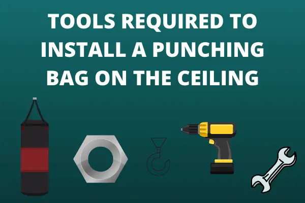 Tools required to install a punching bag on the ceiling (1)